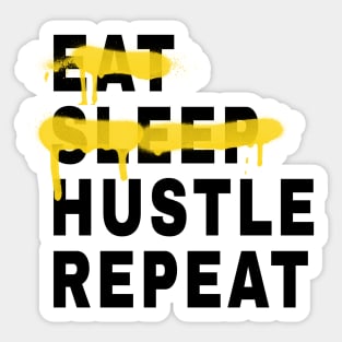 Eat Sleep Hustle Repeat Sticker